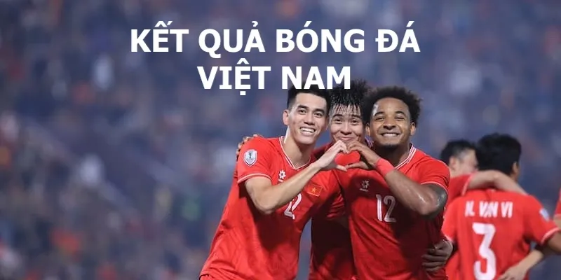 Kết quả bóng đá Việt Nam KU3933