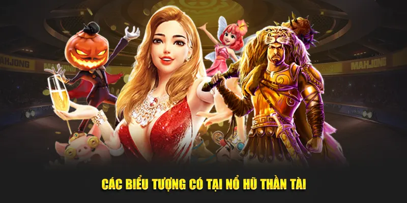 Những biểu tượng có tại nổ hũ thần tài
