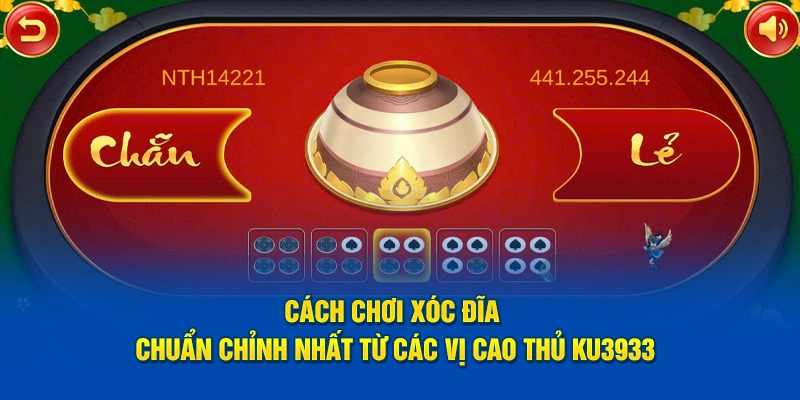 Cách chơi xóc đĩa Ku3933
