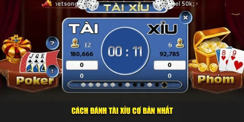Cách đánh tài xỉu cơ bản nhất