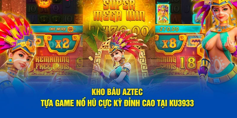 Kho Báu Aztec KU3933