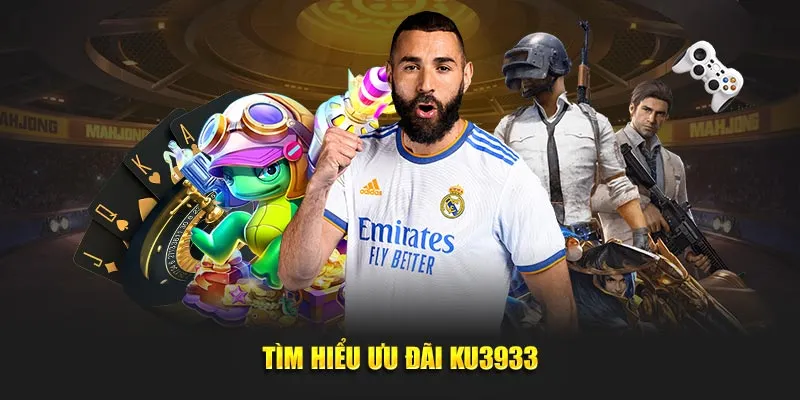 Tìm hiểu ưu đãi Ku3933
